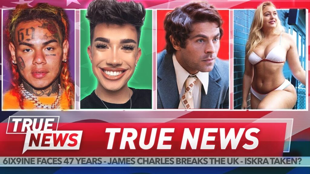 6ix9ine confesses, James Charles triggers, Zac Efron controversy