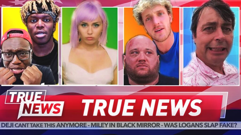 TRUE NEWS! KSI vs Deji – Logan Paul vs Slap Guy – Miley Cyrus on Black Mirror