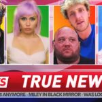 TRUE NEWS! KSI vs Deji – Logan Paul vs Slap Guy – Miley Cyrus on Black Mirror