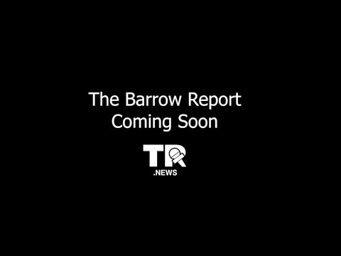 Exclusive Teaser- The Barrow Report – Coming Soon!