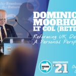 Dominic Moorhouse, Lt Col (Retd): Reforming UK Defence—A Personal Perspective | Reform UK Conf ’21