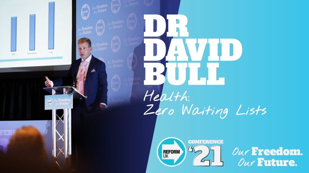 Dr David Bull: Health — Zero Waiting Lists | Reform UK Conference ’21