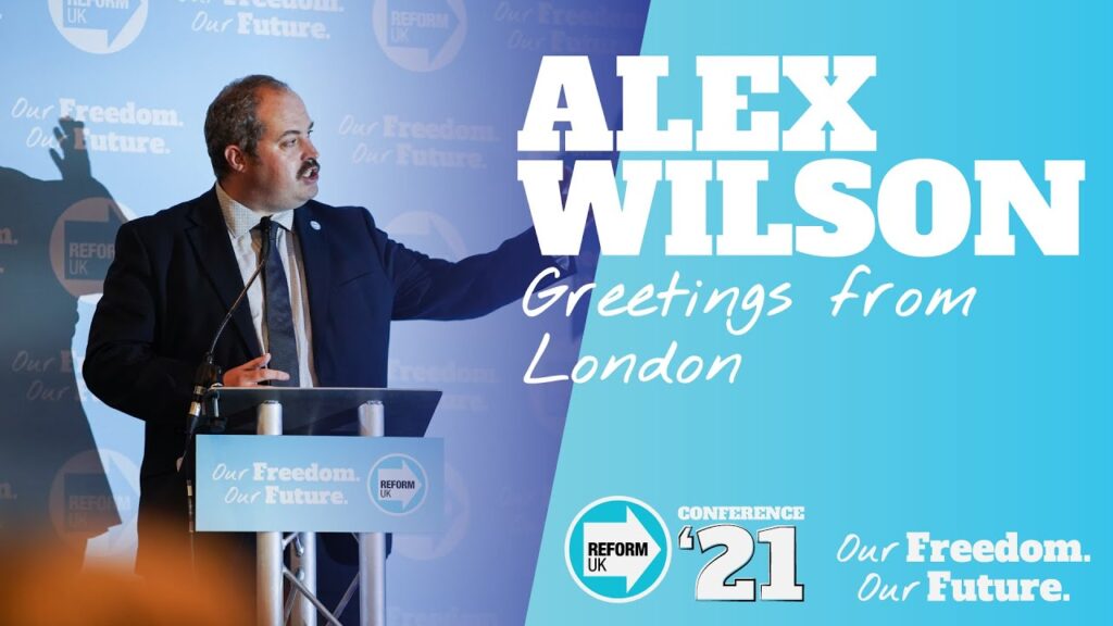Alex Wilson: Greetings from London | Reform UK Conference ’21