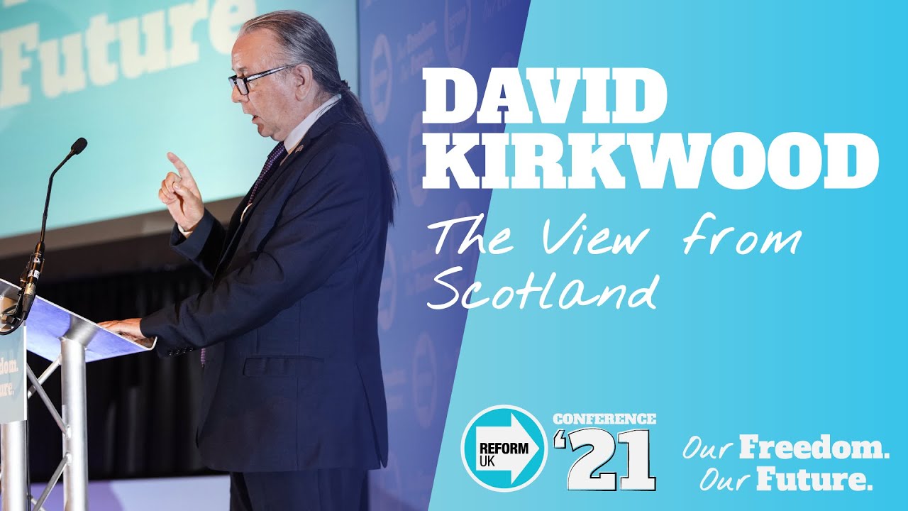David Kirkwood: The View from Scotland | Reform UK Conference ’21