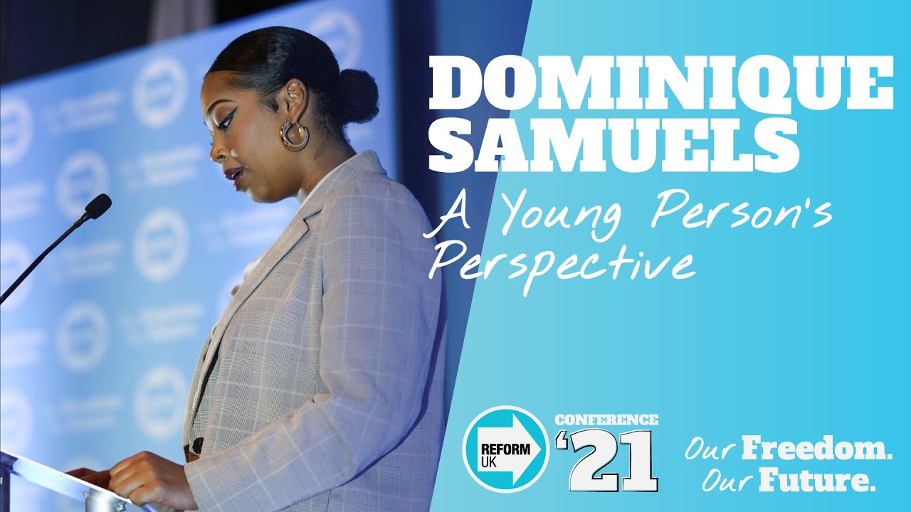 Dominique Samuels: A Young Person’s Perspective | Reform UK Conference ’21