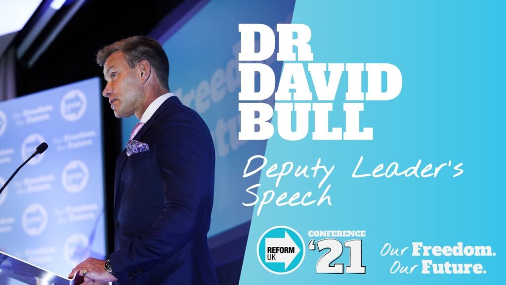 Dr David Bull: Deputy Leader’s Speech | Reform UK Conference ’21