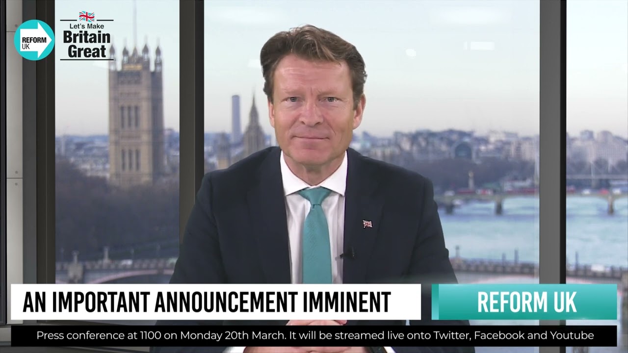 ALERT | REFORM UK TO MAKE A MAJOR ANNOUNCEMENT | 1100 20TH MARCH