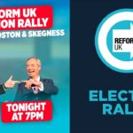Boston & Skegness General Election Reform UK Rally | LIVE