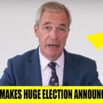 Nigel Farage Makes HUGE ‘Election’ Announcement!