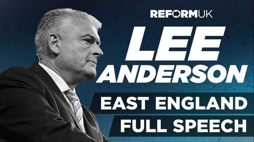 Lee Anderson Speech at Reform UK East England Conference