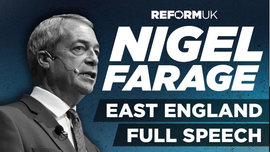 Nigel Farage Speech at Reform UK East England Conference