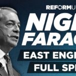 Nigel Farage Speech at Reform UK East England Conference