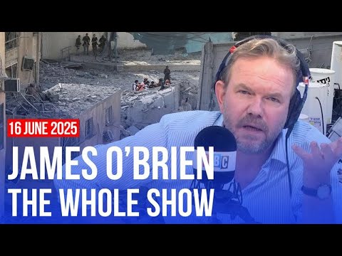 Are Israel’s strikes on Iran justified? | James O’Brien – The Whole Show