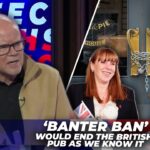 Labour’s ‘Banter Ban’ Could Destroy Free Speech in Pubs, Comedy Clubs & at the Football | Toby Young