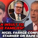 Grooming Gangs – Nigel Farage DEMANDS Keir Starmer Apologise amid U-Turn | ‘What About the Victims?’