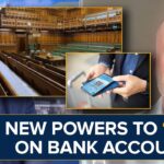 “Spying On Bank Accounts” | Civil Servants To Be Given New Powers