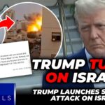 IRAN-ISRAEL: Trump TURNS on Israel and RAGES at Netanyahu after defiance HUMILIATES US