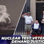 Britain’s Nuclear Test Veterans Demand Justice | ‘We’ve Been Blanketed by EVERY PM Since 1952!’