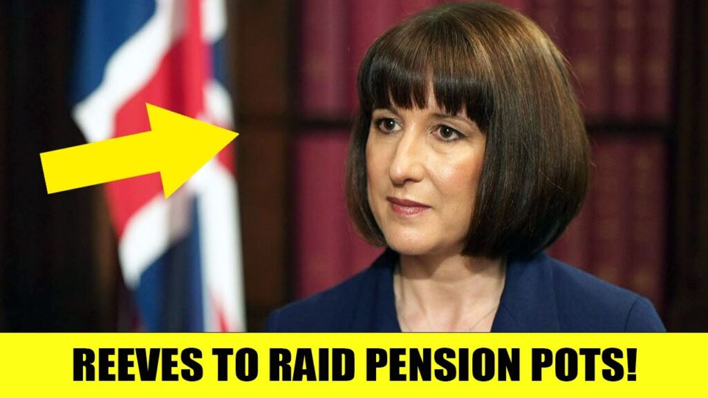 Rachel Reeves To Raid Pension Pots In CATASTROPHIC MOVE Following Labour’s U-Turn!