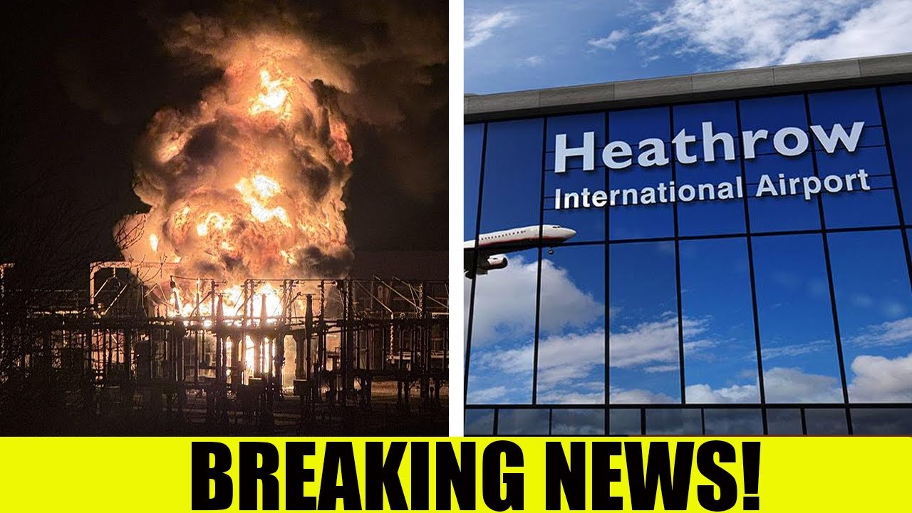 🚨BREAKING: MAJOR Update on Heathrow Fire as Cause of Blaze Finally Revealed As SHOCK Twist Emerges!